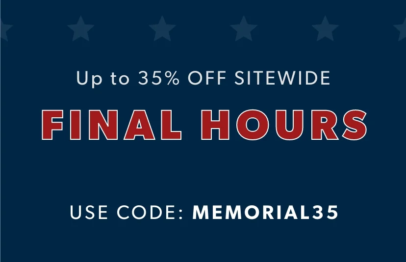 FINAL HOURS! Up to 35% OFF SITEWIDE. Use code discount code