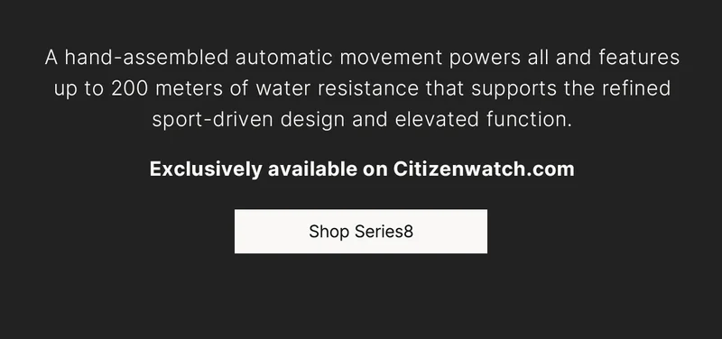 The 890 Series timepieces from the Series8 Collection. Exclusively available on Citizenwatch.com. Shop Series8