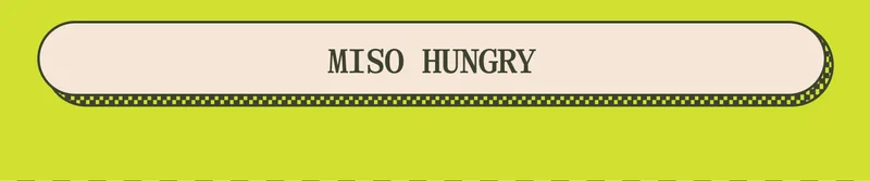 MISO HUNGRY