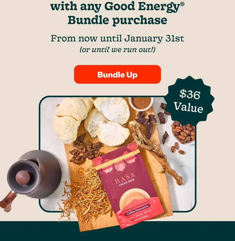 with any good energy bundle purchase from now until January 31st (or until we run out!) [bundle up] - $36 value