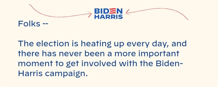 Folks -- The election is heating up every day, and there has never been a more important moment to get involved with the Biden-Harris campaign.