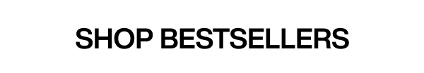 SHOP BESTSELLERS