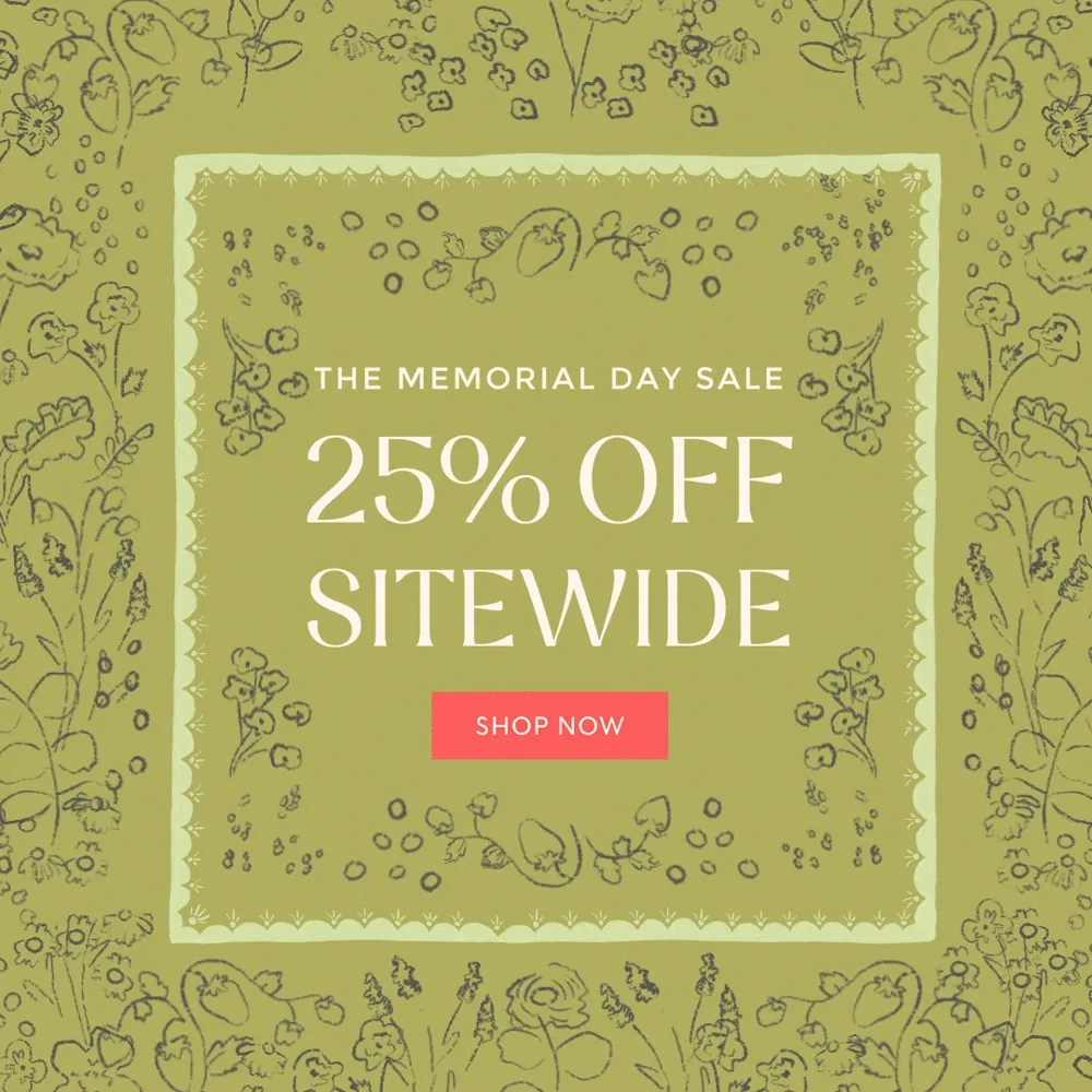 THE MEMORIAL DAY SALE 25% OFF SITEWIDE SHOP NOW