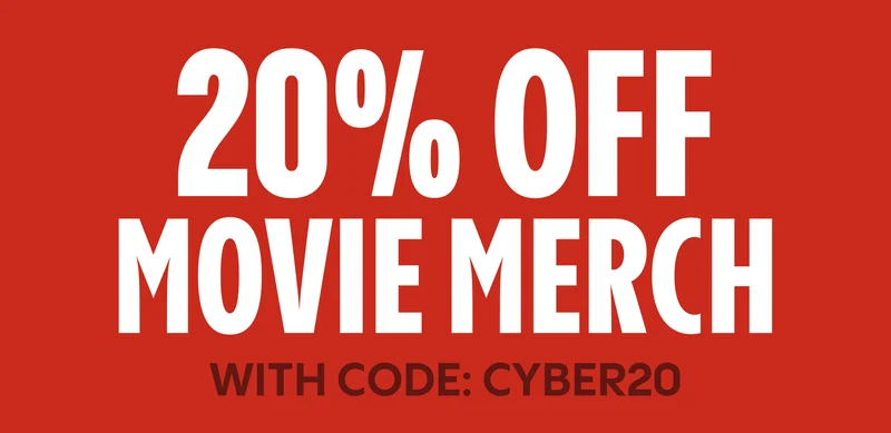 20% OFF MOVIE MERCH WITH CODE: CYBER20