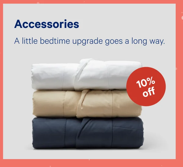 [10% OFF] >> Accessories >> A little bedtime upgrade goes a long way. >>