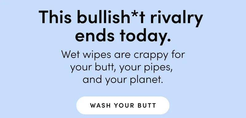 WASH YOUR BUTT