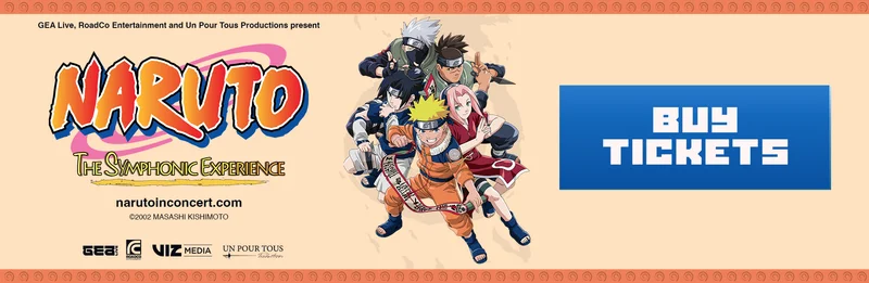 NARUTO THE SYMPHONIC EXPERIENCE. BUY TICKETS.