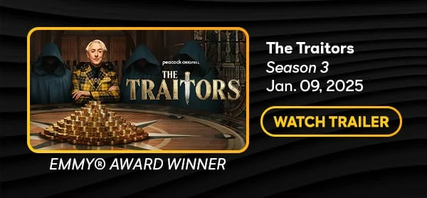 The Traitors: Season 3. Jan. 09, 2025