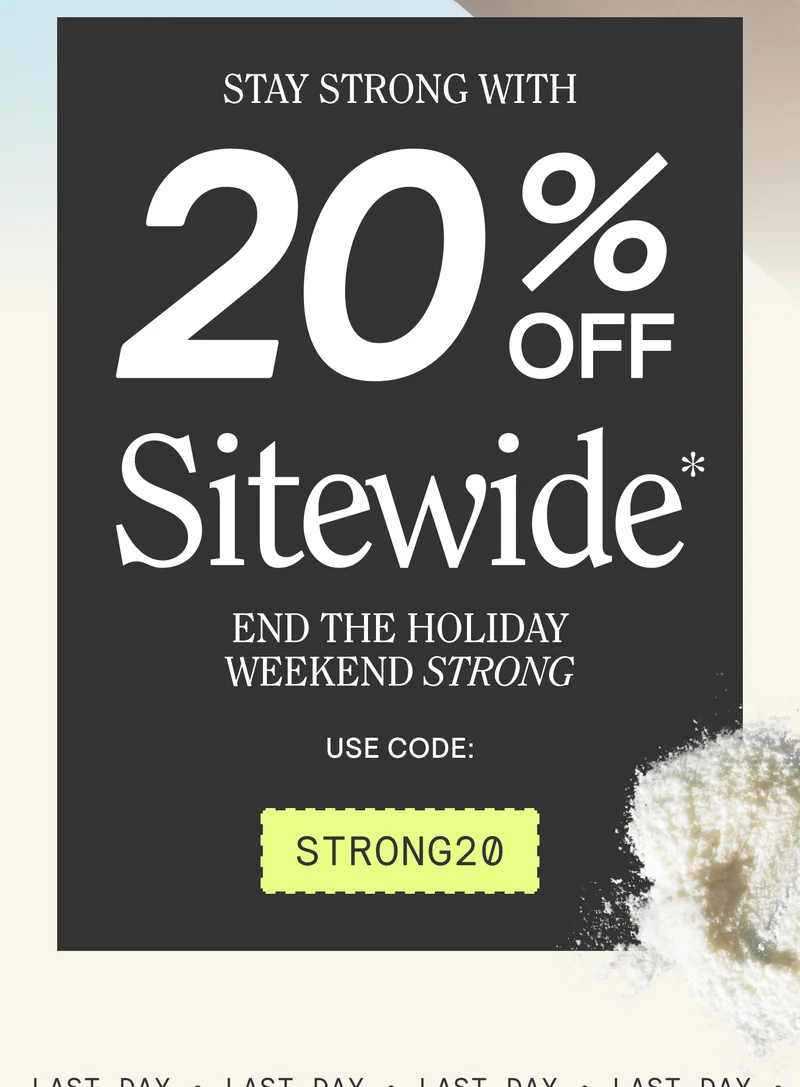 STAY STRONG WITH 20% OFF SITEWIDE