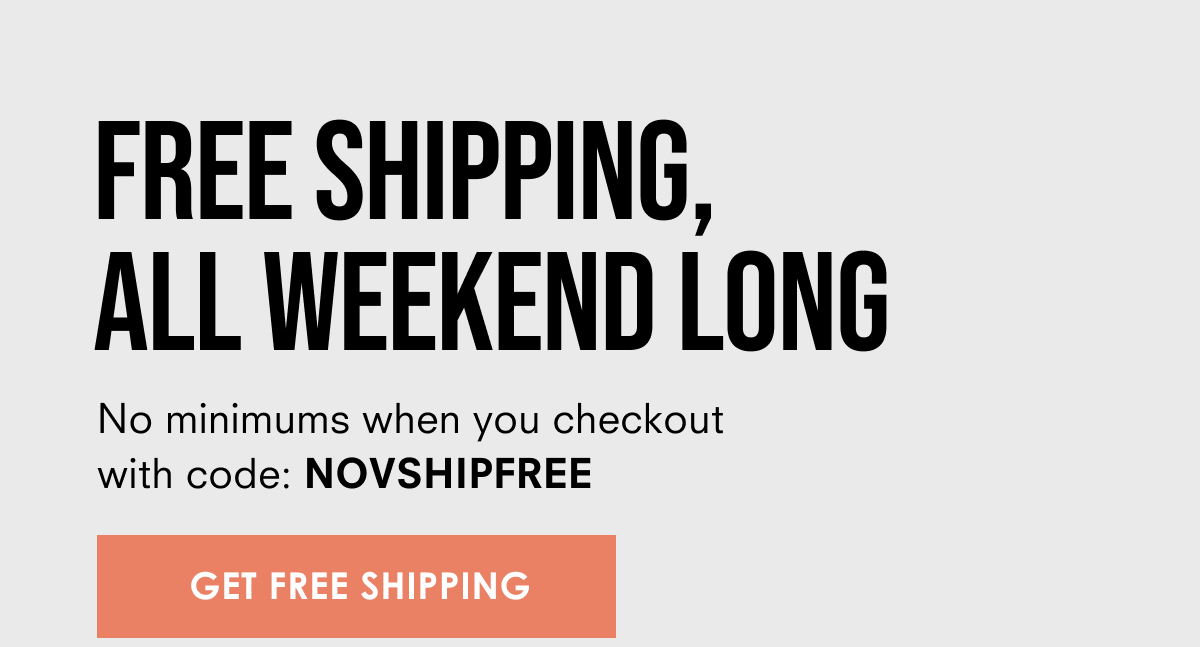 Free Shipping, All Weekend Long