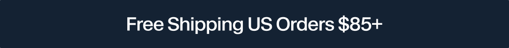 Free Shipping US Orders $85+