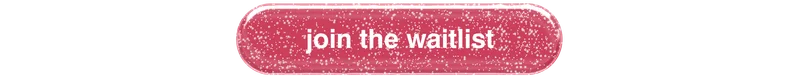 join the waitlist button