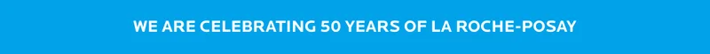We are celebrating 50 years of LA ROCHE-POSAY