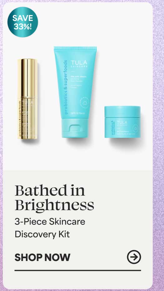 Bathed in Brightness. 3-Piece Skincare Discovery Kit (Save 33%) -- SHOP NOW