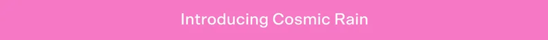 Introducing Cosmic Rain