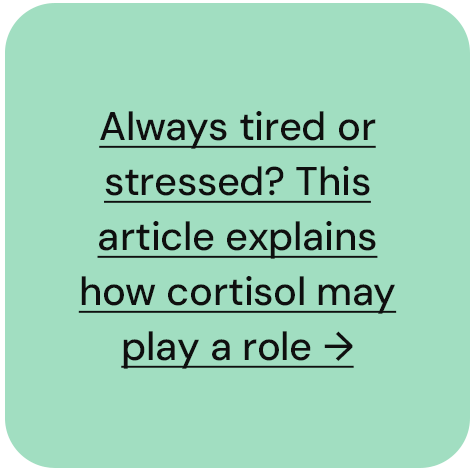 Always tired or stressed? This article explains how cortisol may play a role