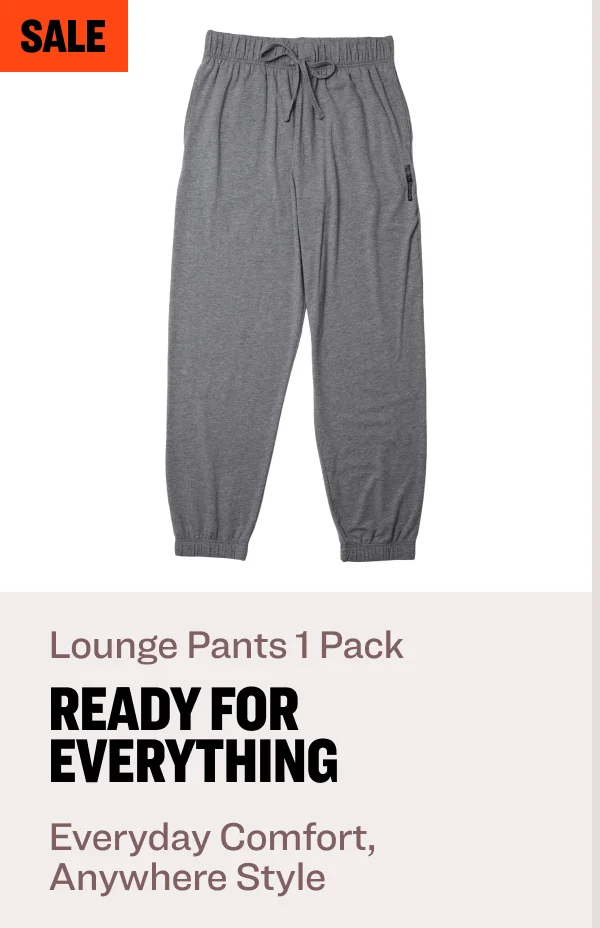 sale Lounge Pants 1 pack ready for everything Everyday Comfort, Anywhere Style