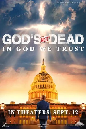 GOD'S NOT DEAD: IN GOD WE TRUST