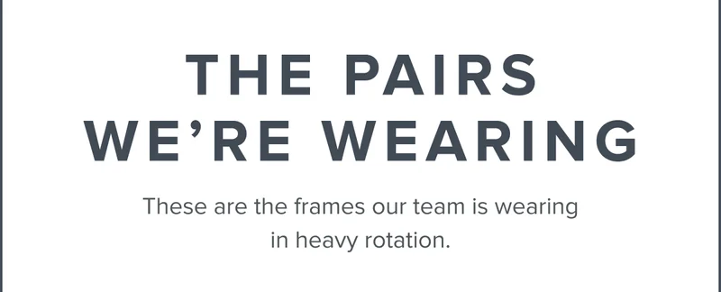 The Pairs We're Wearing
