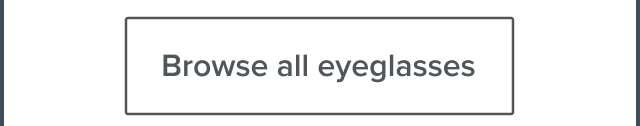 Browse all eyeglases