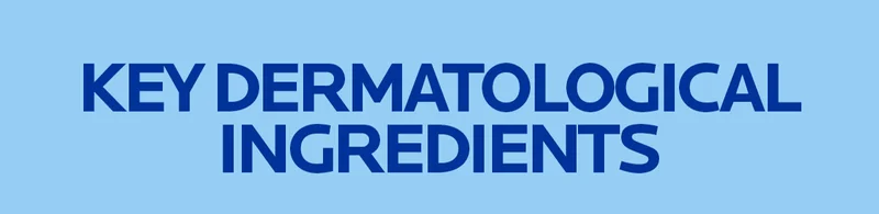 KEY DERMATOLOGICAL INGREDIENTS