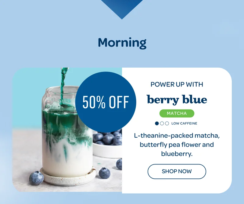 Morning - Power up with berry blue matcha, 50% off - Shop now
