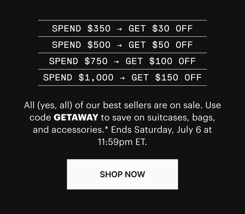 All (yes, all) of our best sellers are on sale. Use code GETAWAY to save on suitcases, bags, and accessories.* Ends Saturday, July 6. Shop now