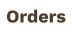 Orders