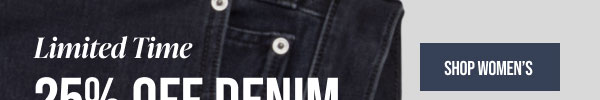 Limited Time 25% off Denim + Free Shipping When You Buy Jeans Shop Women's