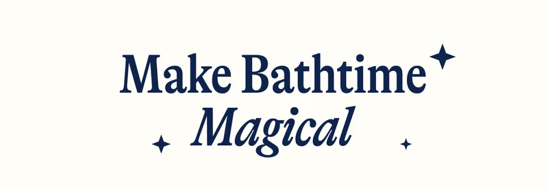 Make Bathtime Magical