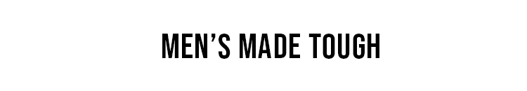 MEN'S MADE TOUGH