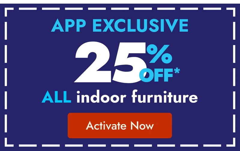 25% off indoor furniture - only in the app!