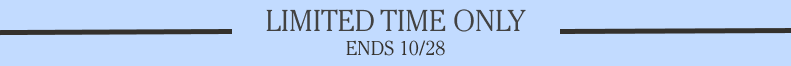 Limited time only