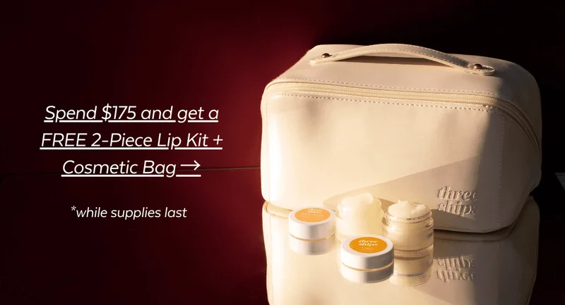 Spend $175 and get a FREE 2-Piece Lip Kit + Cosmetic Bag → *while supplies last