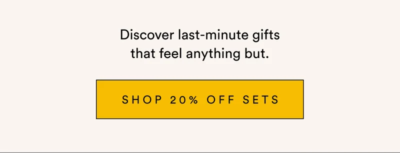 Shop 20% OFF sets