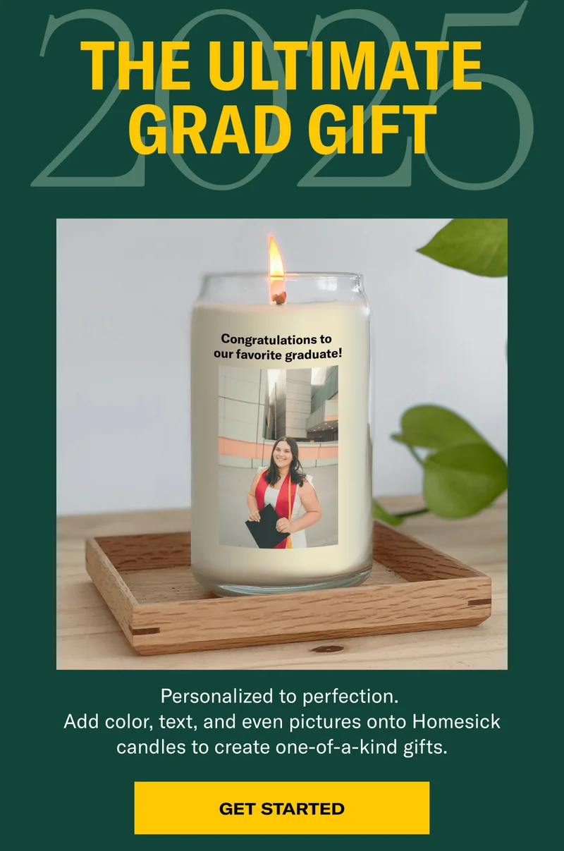 The ultimate grad gift | Personalized to perfection.  Add color, text, and even pictures onto Homesick candles to create one-of-a-kind gifts. | Get started |