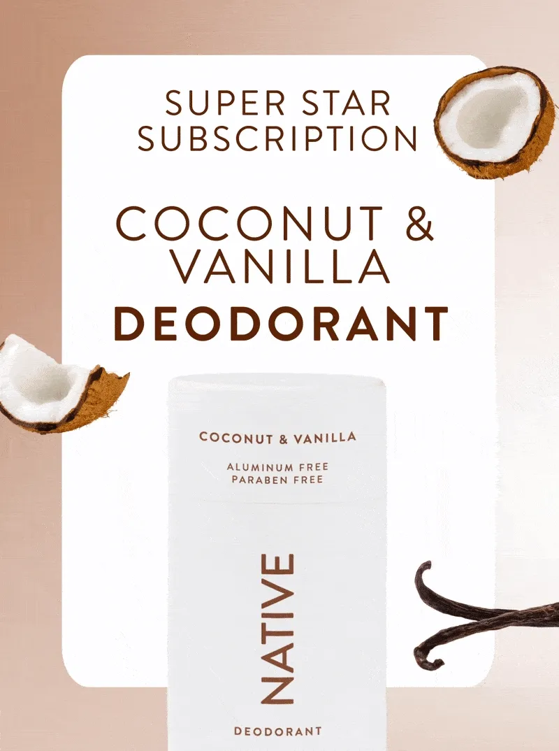 super star subscription. Coconut and vanilla deodorant.