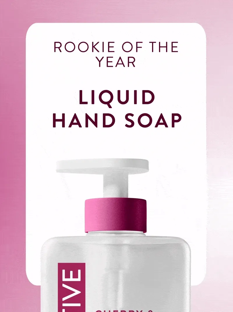 Rookie of the year. Liquid hand soap.