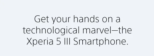 Get your hands on a technological marvel—the Xperia 5 III Smartphone.