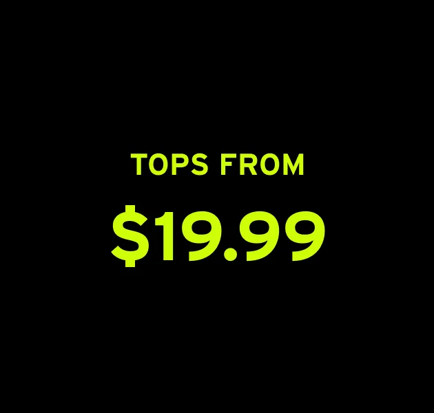 TOPS FROM $19.99
