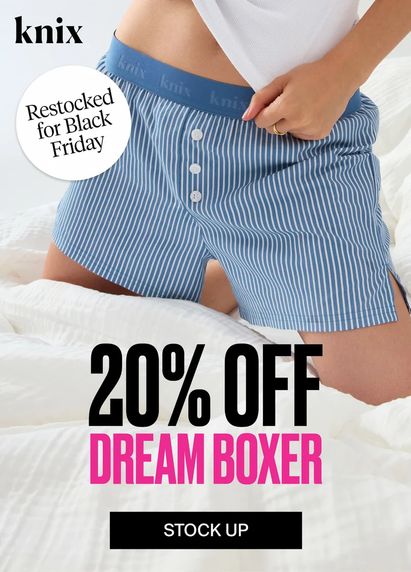 Knix Restocked for Black Friday - 20% off DREAM BOXER. Stock up