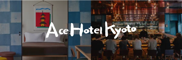 Ace Hotel Kyoto