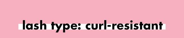 lash type: curl-resistant lash type: curl-resistant