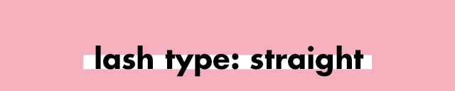lash type: straight lash type: straight
