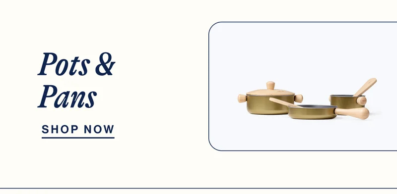 Pots & Pans SHOP NOW