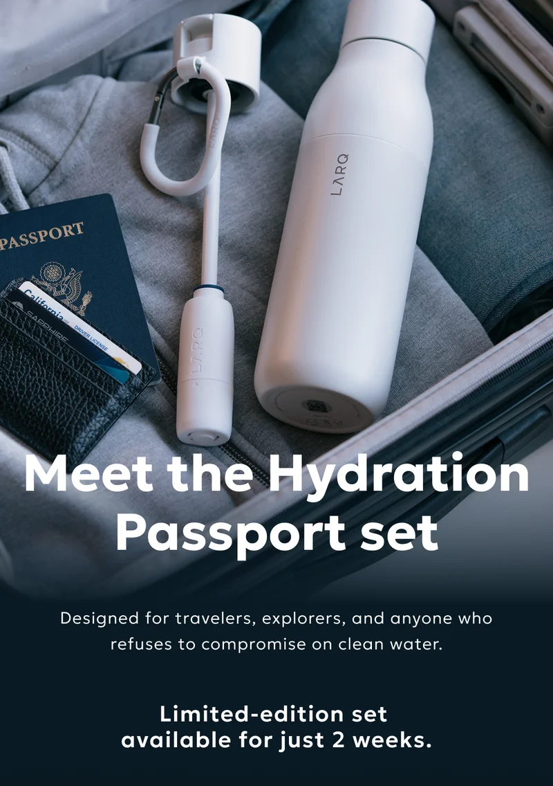 Meet the Hydration Passport set. Designed for travelers, explorers, and anyone who refuses to compromise on clean water. Limited-edition set for total peace of mind on the go.