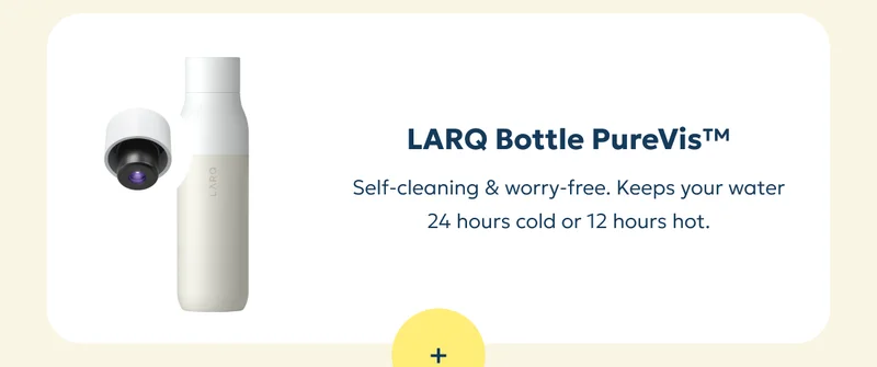 LARQ Bottle PureVis™ Self-cleaning bottle. Keeps your water 24 hours cold or 12 hours hot.
