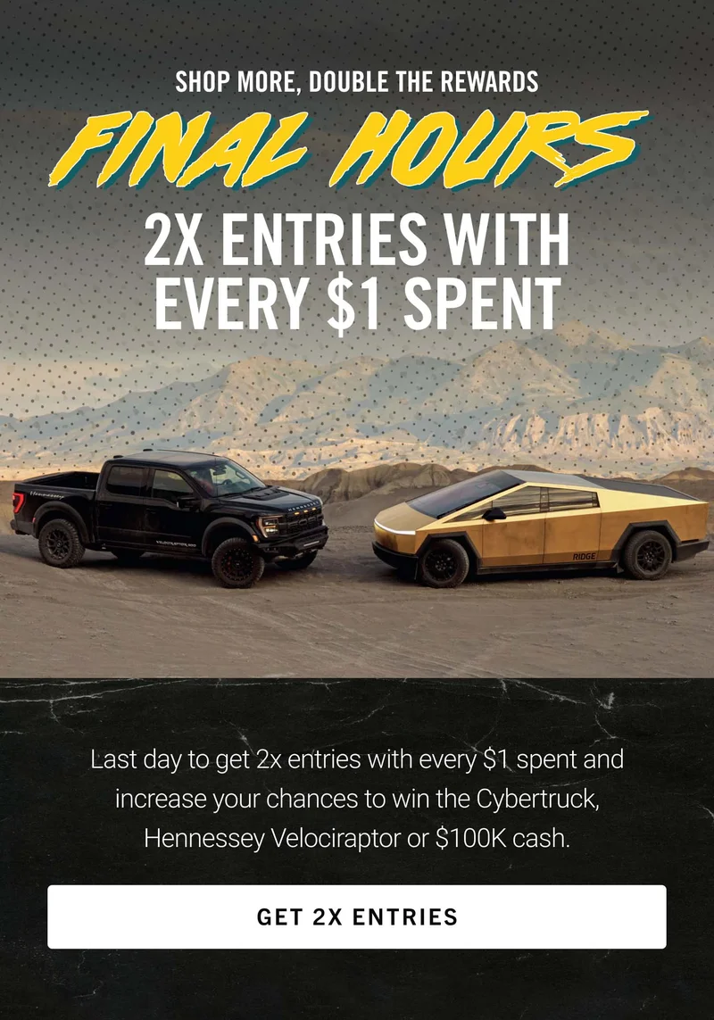 Final Hours: Earn 2x Entries For Every $1 Spent