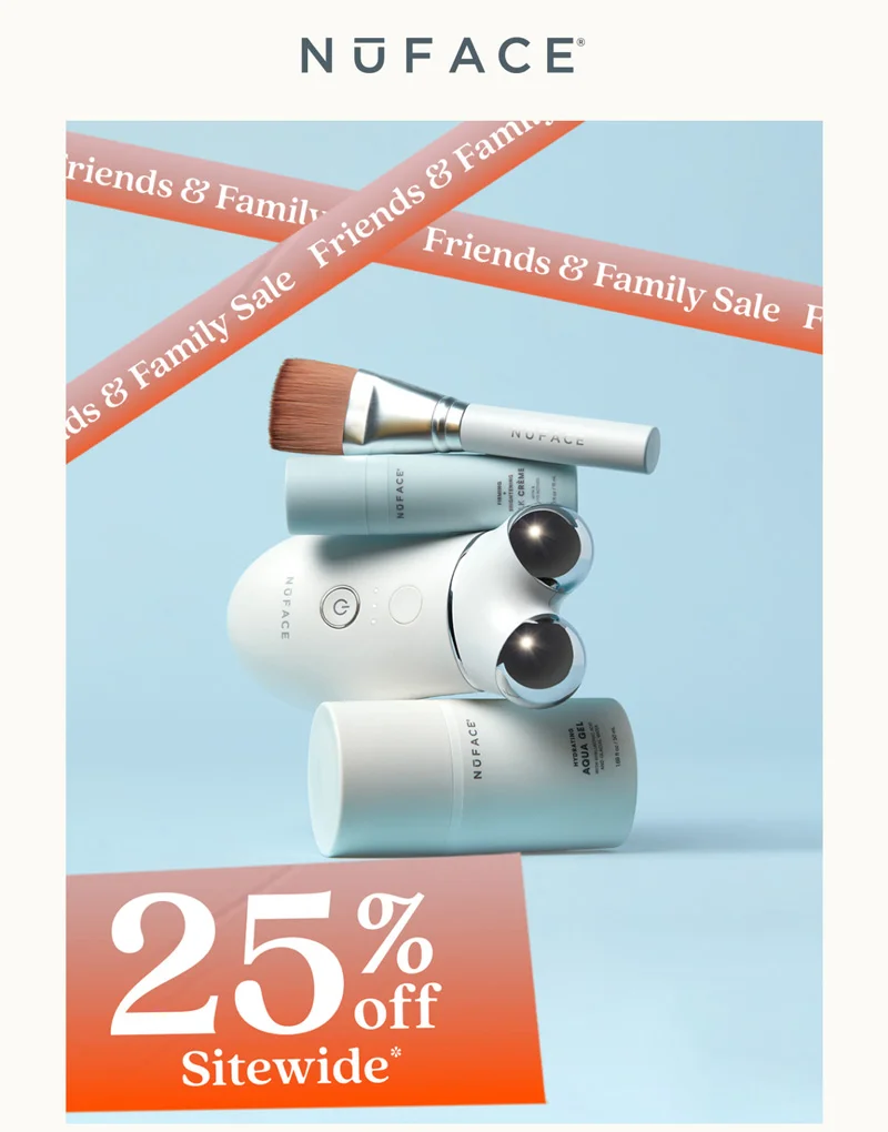 Save 25% on best-selling devices and skincare during the Friends & Family Sale. Hurry - sales this good don't last long.