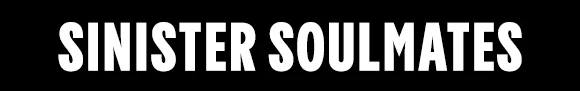 SINISTER SOULMATES
